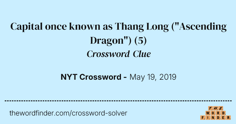 Capital once known as Thang Long ("Ascending Dragon") crossword clue image
