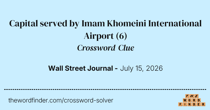 Capital served by Imam Khomeini International Airport crossword clue image