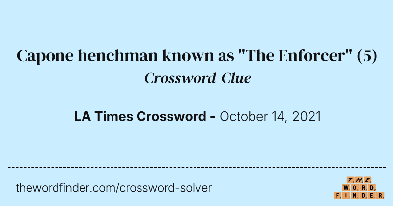 Capone henchman known as "The Enforcer" crossword clue image