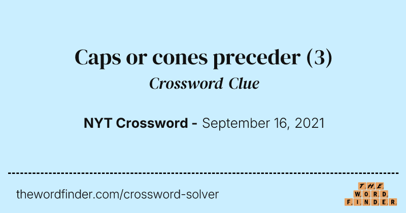 Caps or cones preceder crossword clue image