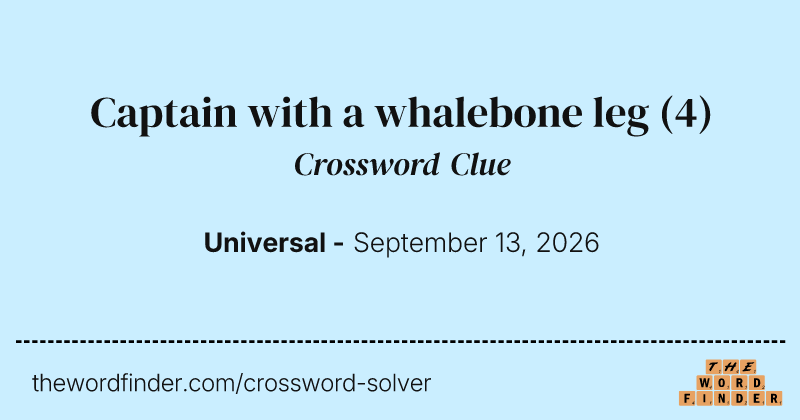 Captain with a whalebone leg crossword clue image