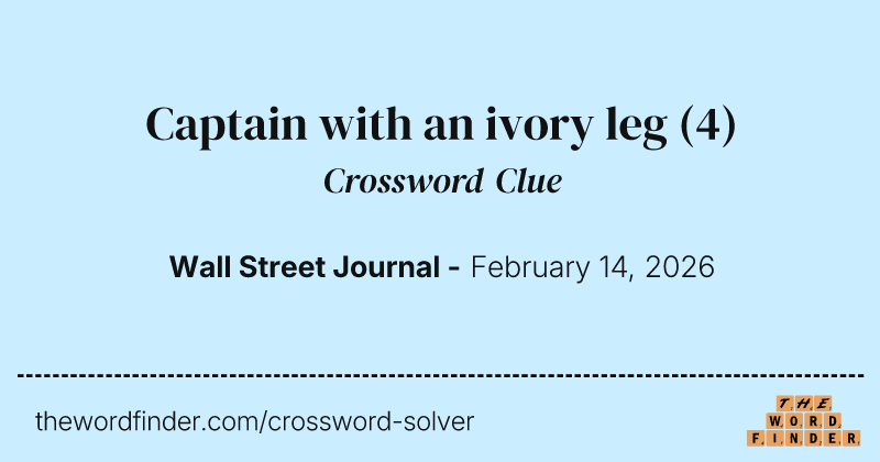 Captain with an ivory leg crossword clue image