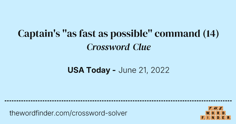 Captain's ''as fast as possible'' command crossword clue image