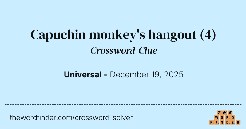 Capuchin monkey's hangout crossword clue image