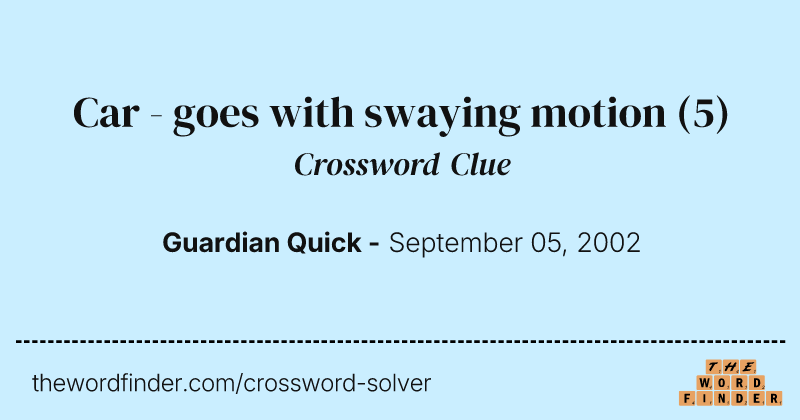 Car - goes with swaying motion crossword clue image