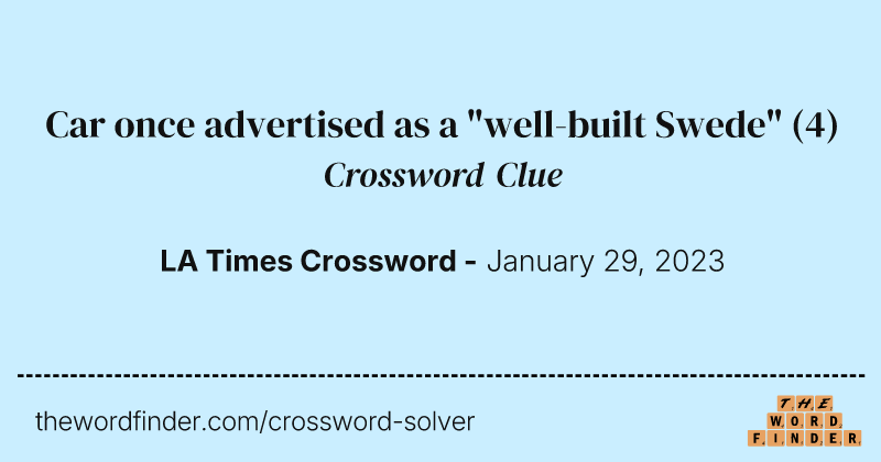 Car once advertised as a "well-built Swede" crossword clue image