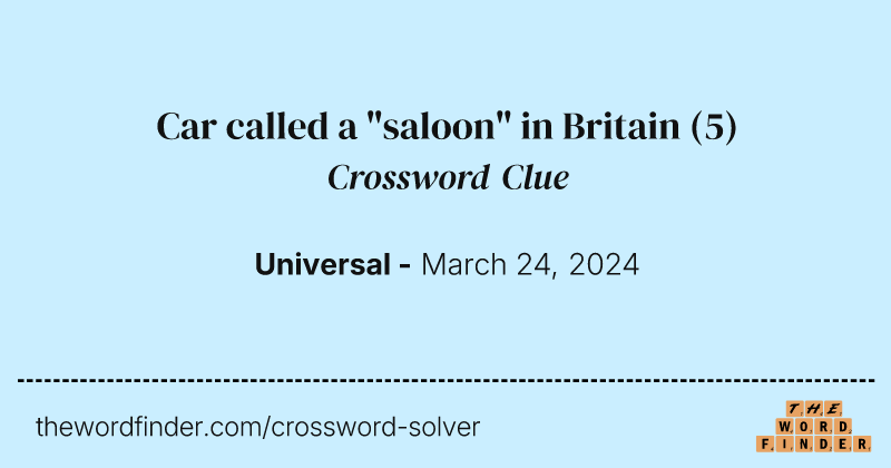 Car called a "saloon" in Britain crossword clue image