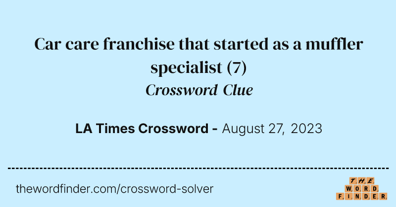 Car care franchise that started as a muffler specialist crossword clue image