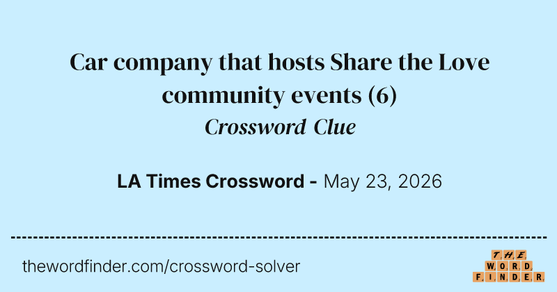 Car company that hosts Share the Love community events crossword clue image