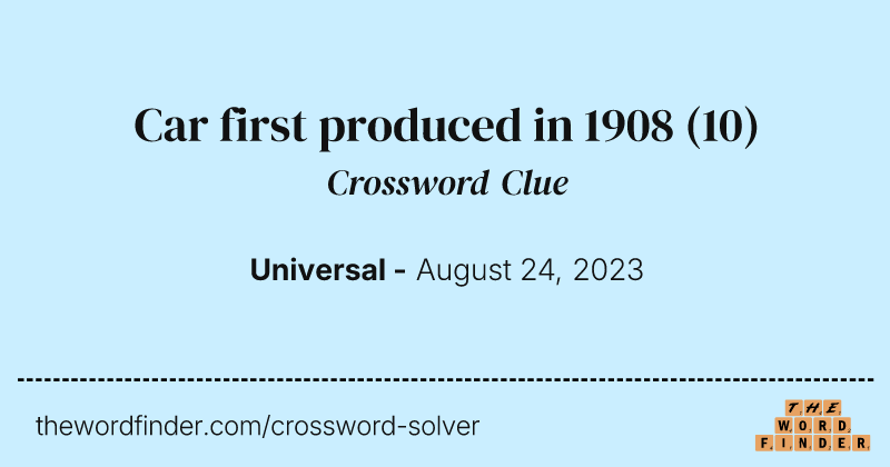 Car first produced in 1908 crossword clue image