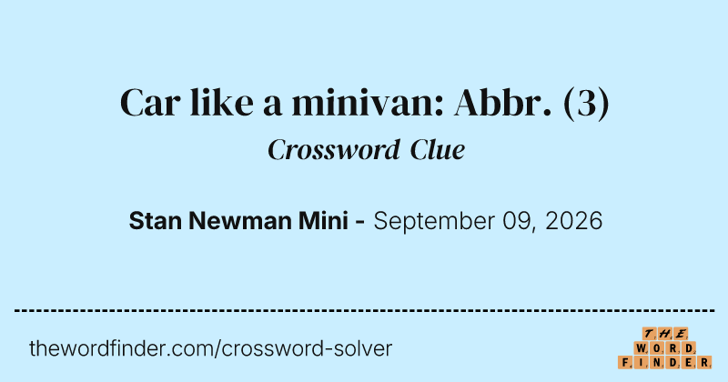 Car like a minivan: Abbr. crossword clue image