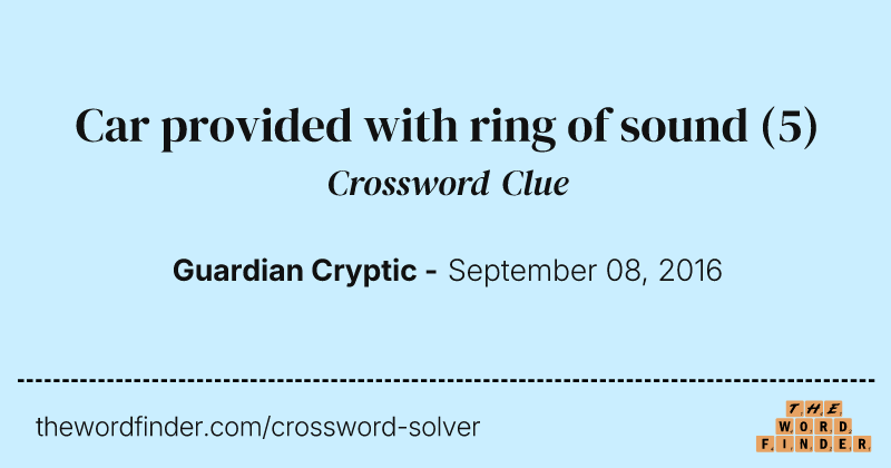 Car provided with ring of sound crossword clue image