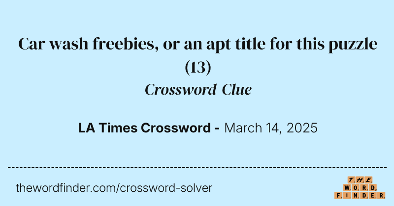 Car wash freebies, or an apt title for this puzzle crossword clue image