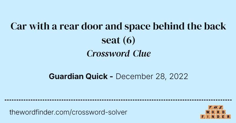 Car with a rear door and space behind the back seat crossword clue image