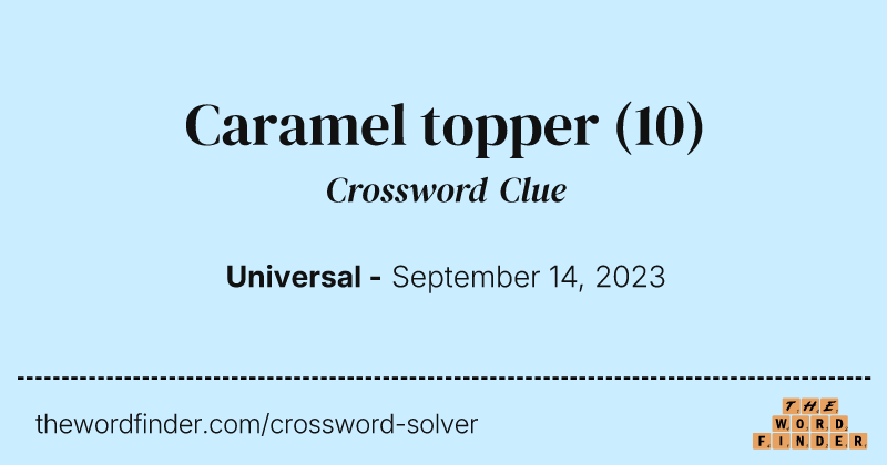 Caramel topper crossword clue image