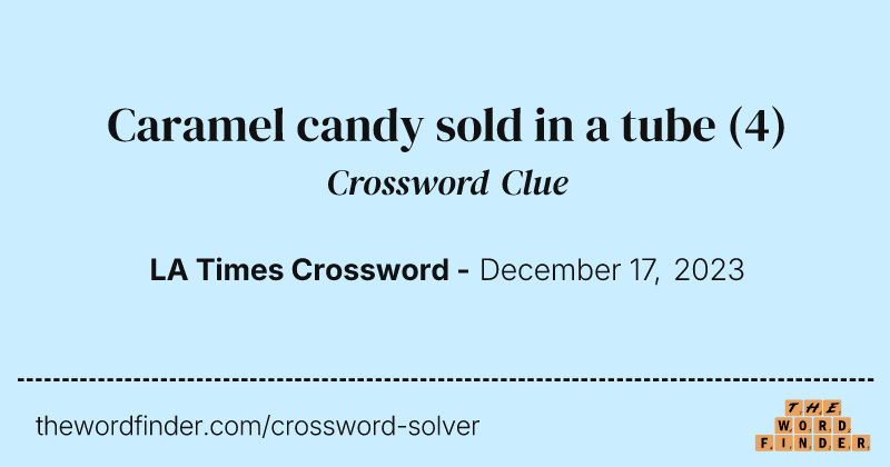 Caramel candy sold in a tube crossword clue image