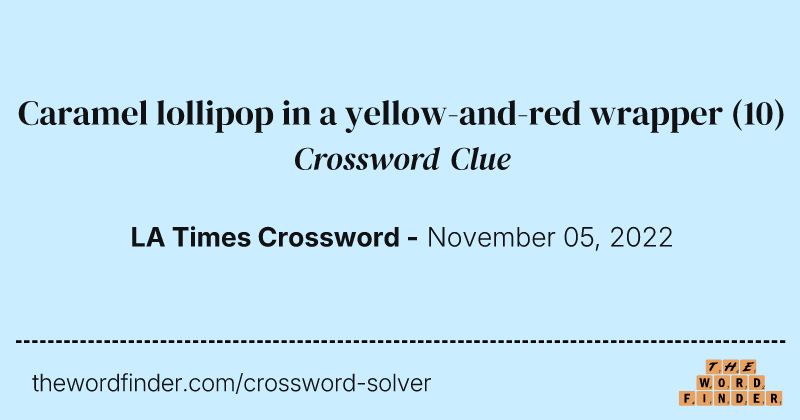 Caramel lollipop in a yellow-and-red wrapper crossword clue image