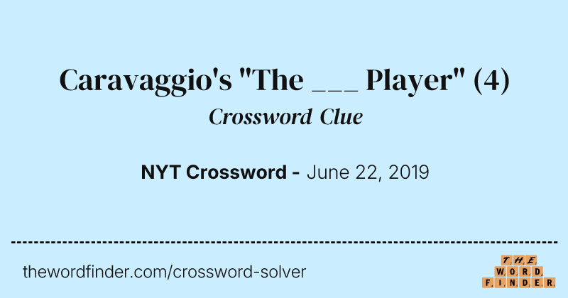 Caravaggio's "The ___ Player" crossword clue image