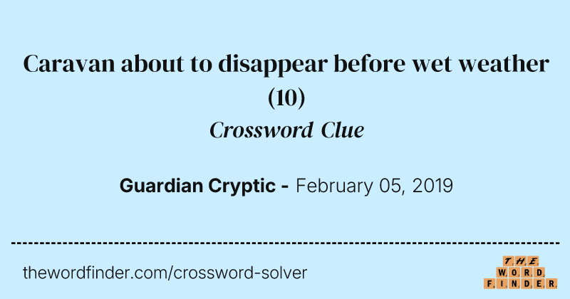 Caravan about to disappear before wet weather crossword clue image