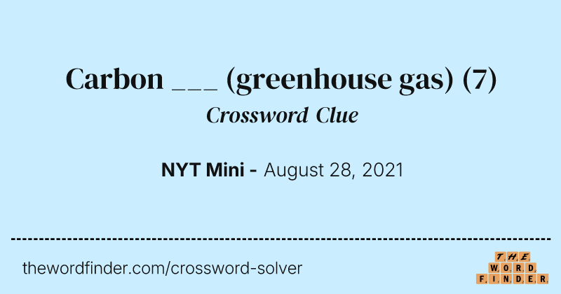 Carbon ___ (greenhouse gas) crossword clue image