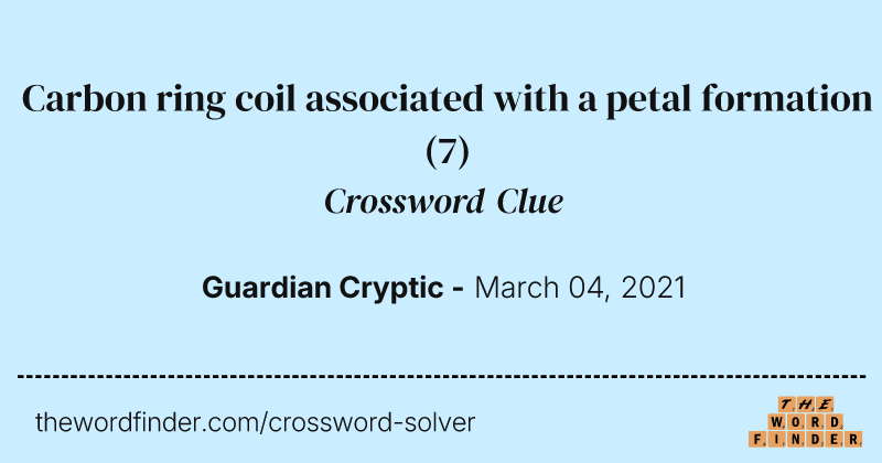 Carbon ring coil associated with a petal formation crossword clue image