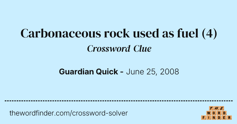 Carbonaceous rock used as fuel crossword clue image