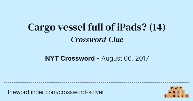 Cargo vessel full of iPads? crossword clue image