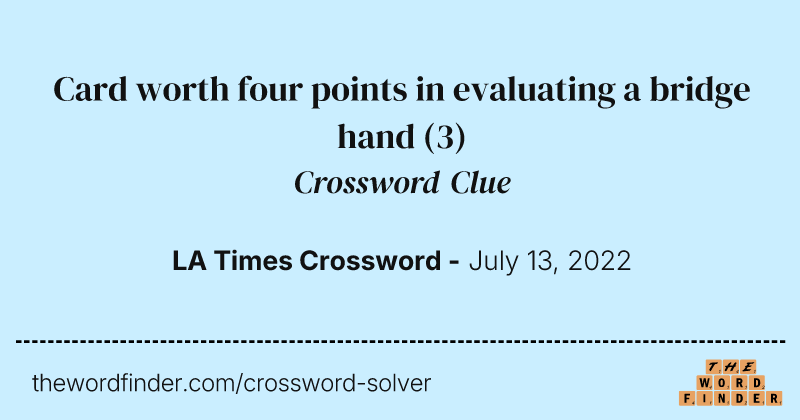 Card worth four points in evaluating a bridge hand crossword clue image