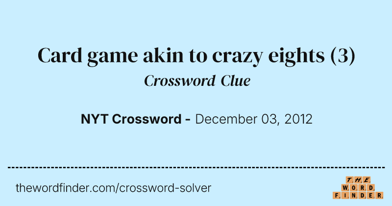 Card game akin to crazy eights crossword clue image