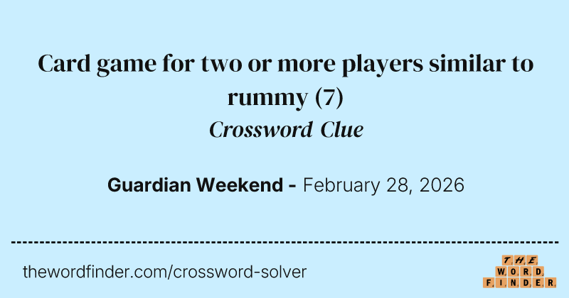 Card game for two or more players similar to rummy crossword clue image