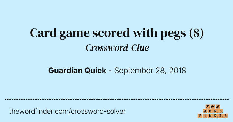 Card game scored with pegs crossword clue image