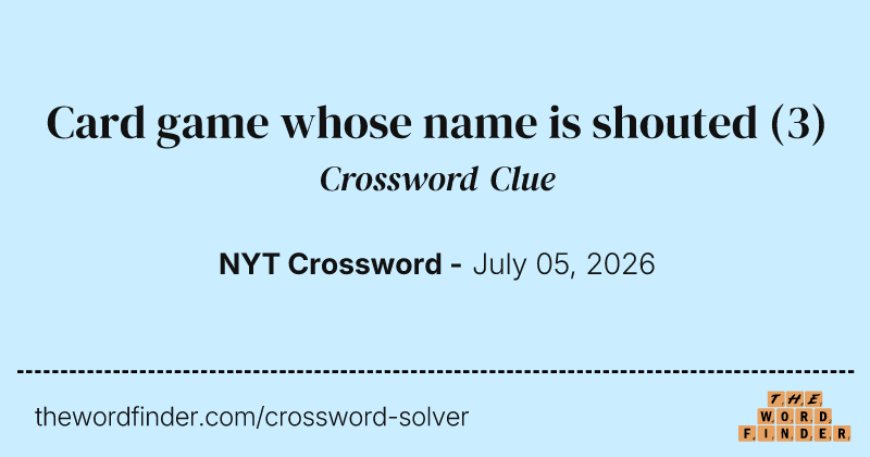 Card game whose name is shouted crossword clue image