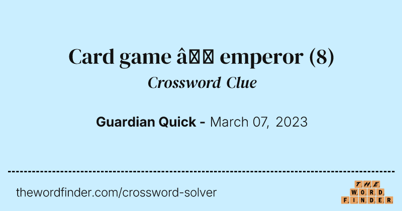 Card game — emperor crossword clue image