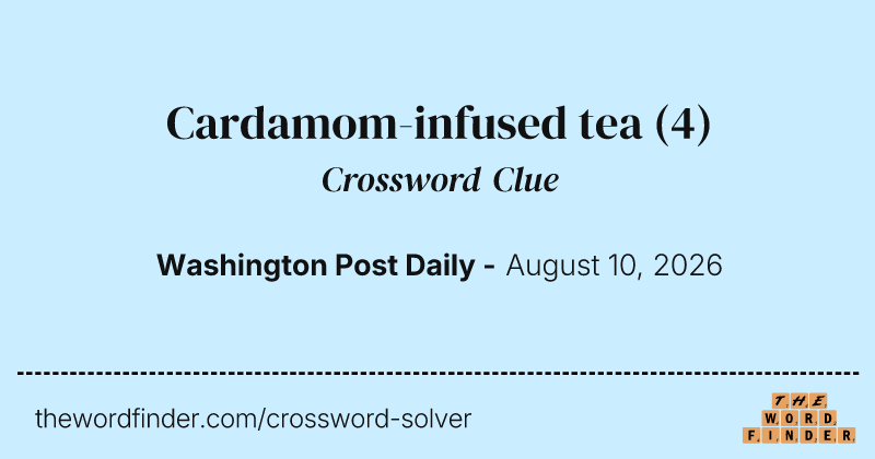 Cardamom-infused tea crossword clue image
