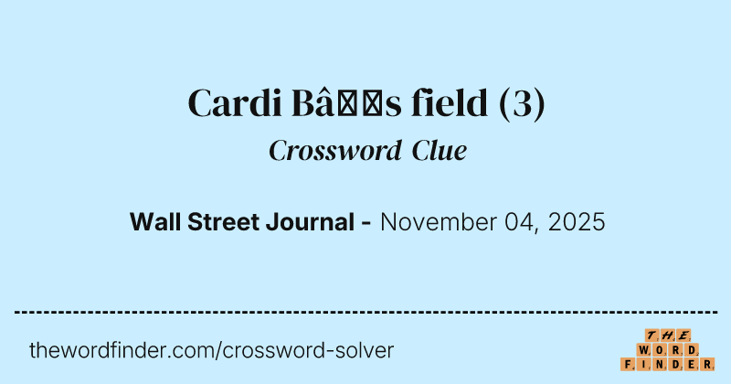 Cardi B’s field crossword clue image