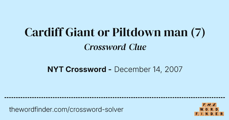 Cardiff Giant or Piltdown man crossword clue image