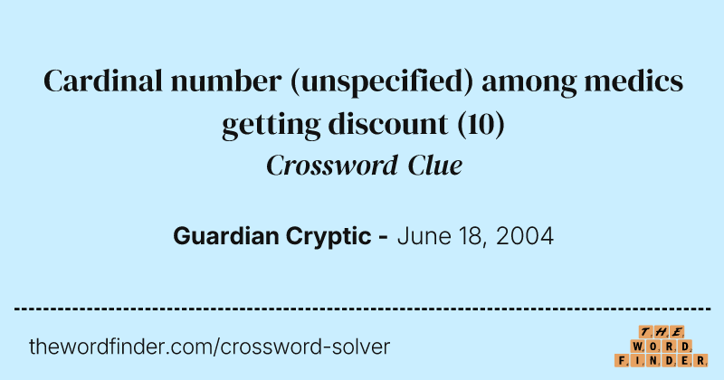 Cardinal number (unspecified) among medics getting discount crossword clue image
