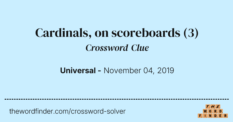 Cardinals, on scoreboards crossword clue image