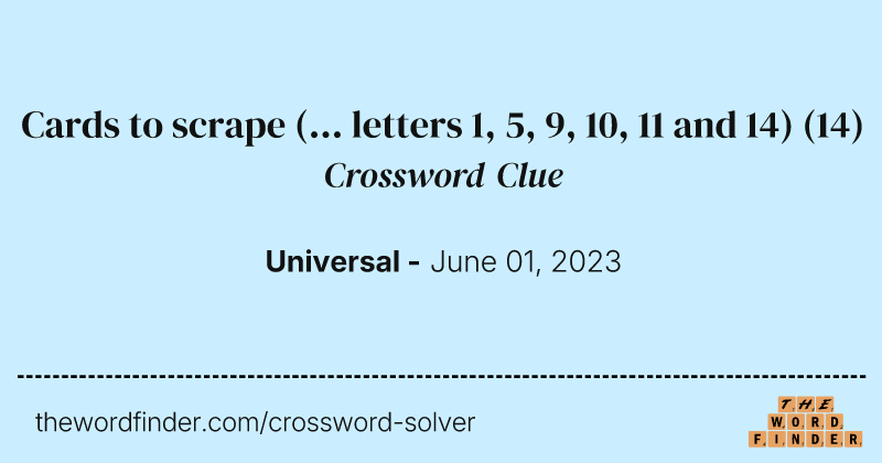 Cards to scrape (... letters 1, 5, 9, 10, 11 and 14) crossword clue image
