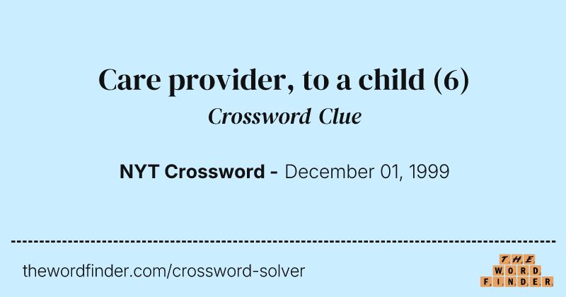 Care provider, to a child crossword clue image