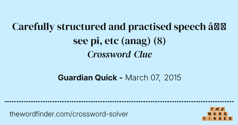 Carefully structured and practised speech — see pi, etc (anag) crossword clue image