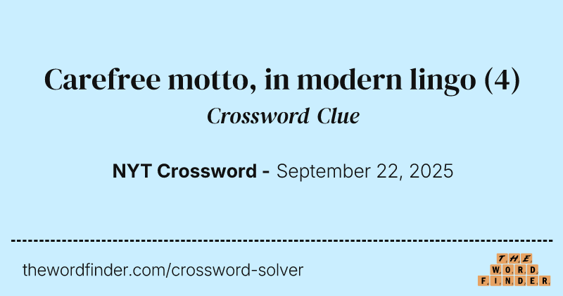Carefree motto, in modern lingo crossword clue image