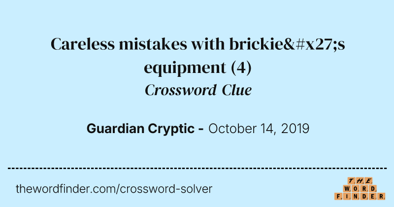 Careless mistakes with brickie's equipment crossword clue image