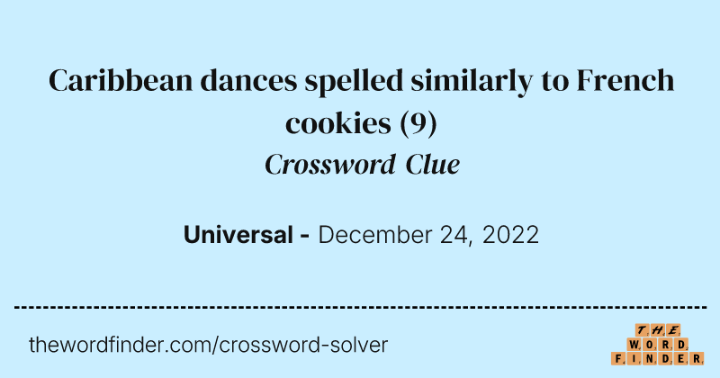 Caribbean dances spelled similarly to French cookies crossword clue image