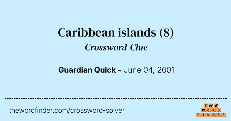 Caribbean islands crossword clue image