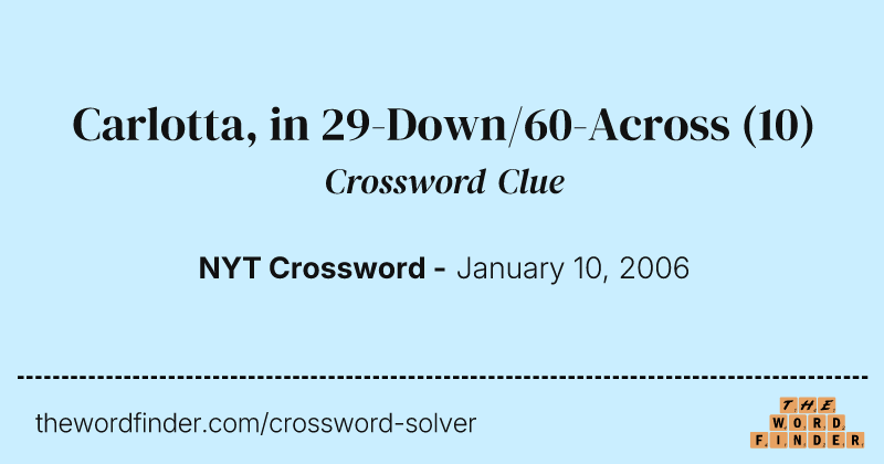 Carlotta, in 29-Down/60-Across crossword clue image