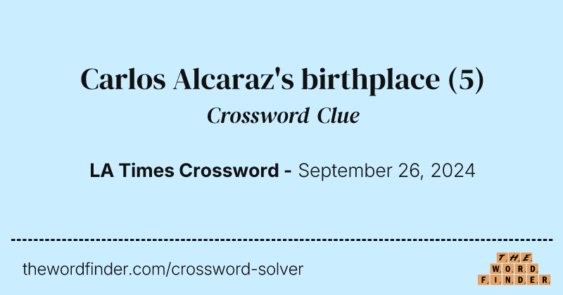 Carlos Alcaraz's birthplace crossword clue image