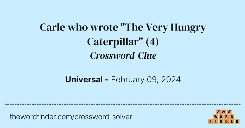 Carle who wrote "The Very Hungry Caterpillar" crossword clue image