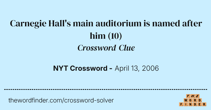 Carnegie Hall's main auditorium is named after him crossword clue image