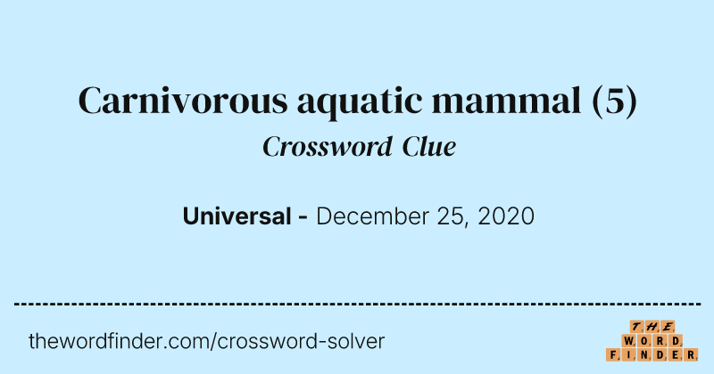 Carnivorous aquatic mammal crossword clue image